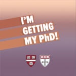Square image for admitted students to share on social media announcing they were accepted to Harvard Chan School, which reads, "I'm getting my PhD!" in bold type with the School and GSAS shields at the bottom.