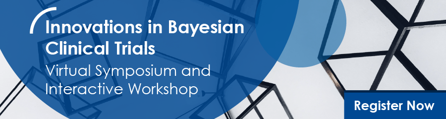 Innovation in Bayesian Clinical Trials Virtual Symposium