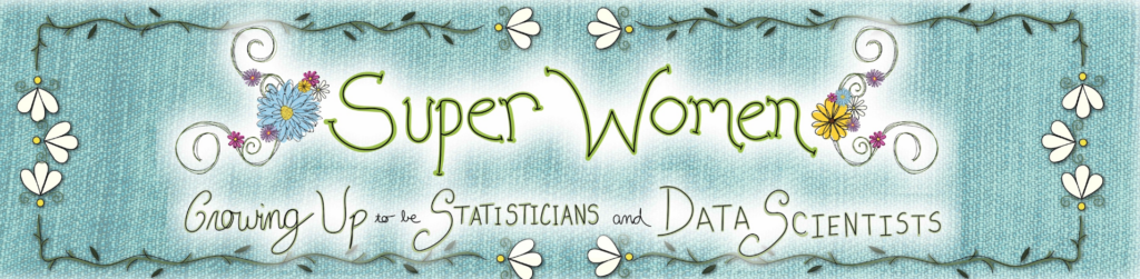 Super Women: Statisticians and Data Scientists