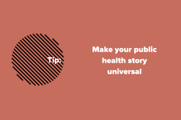 Make your public health story universal