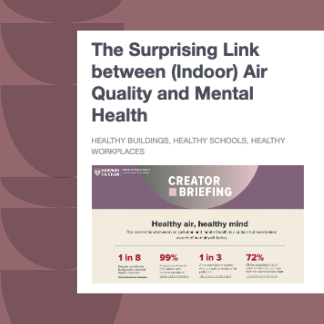 Blog by the Harvard Healthy Buildings Program about The Surprising Link between (Indoor) Air Quality and Mental Health