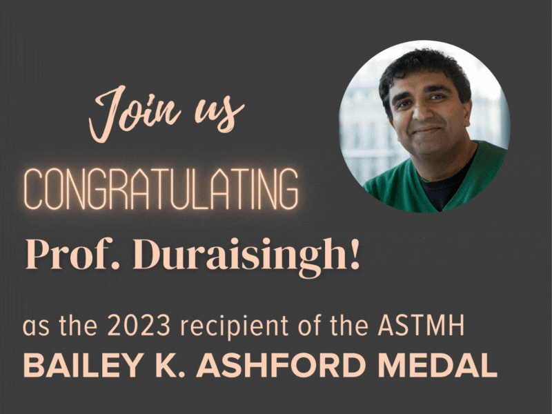 Prof. Duraisingh is the recipient of the 2023 ASTMH Bailey K. Ashford Medal