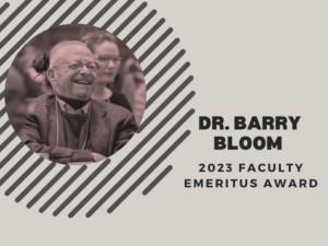 Dr. Barry Bloom, 2023 Faculty Emeritus Award Graphic