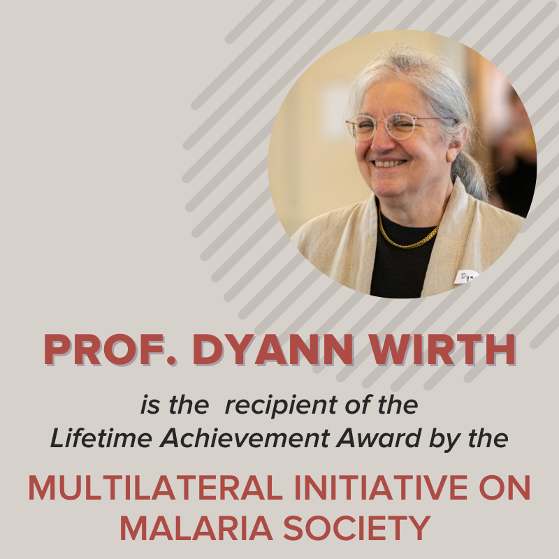 Prof. Dyann Wirth is the recipient of the Lifetime Achievement Award by the Multilateral Initiative on Malaria Society