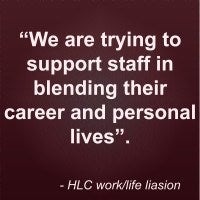 Quote: "We are trying to support staff in blending their career and personal lives". - HLC work/life