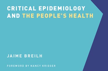 Critical Epidemiology and the People’s Health
