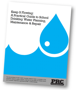 Keep it Flowing: A Practical Guide to School Drinking Water Planning, Maintenance & Repair
