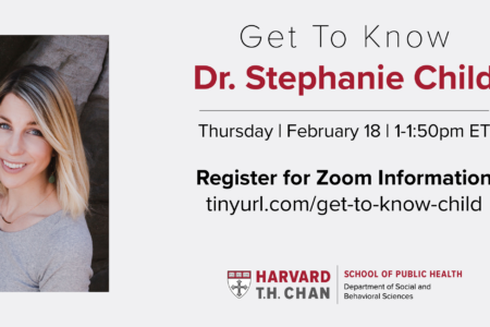 Meet-and-greet with Dr. Stephanie Child on Thursday, February 18 at 1pm ET. Link to register: https://harvard.zoom.us/meeting/register/tJUuf-uorTwoH9UXeAeQf5y5SsUz5awQiYYA