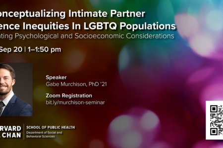 SBS seminar featured Gabe Murchison on "Reconceptualizing IPV Inequities in LGBTQ Populations" on September 20, 2021 at 1pm. To RSVP: https://bit.ly/murchison-seminar
