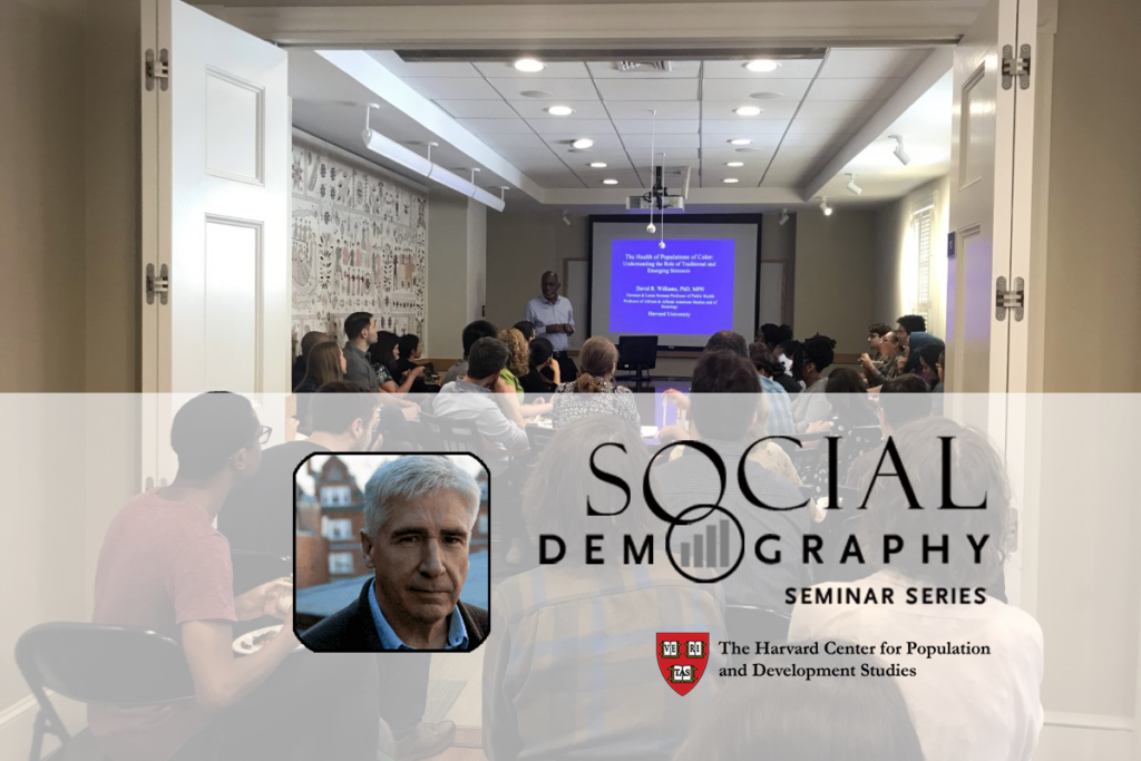 Social Demography Seminar taking place at Harvard Center for Population and Development Studies