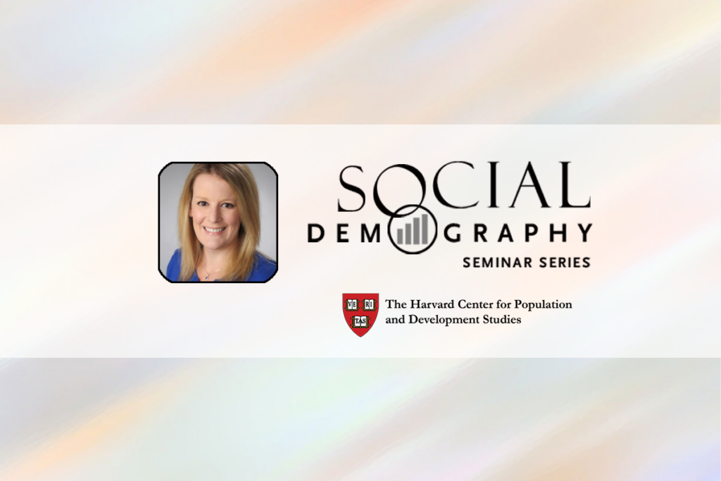 Head shot of Shannon Monnat, and the logo for the Harvard Pop Center Social Demography Seminar