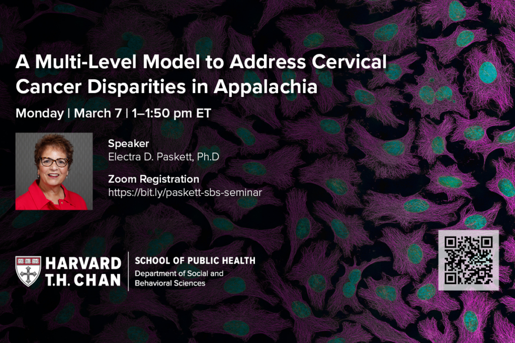 SBS seminar featuring Electra Paskett speaking about "A Multi-Level Model to Address Cervical Cancer Disparities in Appalachia" on March 7, 2021 at 1pm ET. To register:: https://bit.ly/paskett-sbs-seminar
