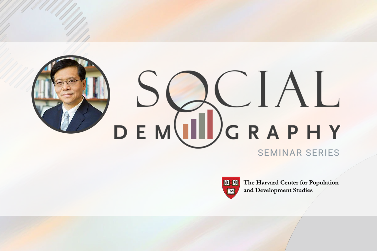 Harvard Pop Center Social Demography Seminar: “Economic inequality and social and demographic outcomes in China”