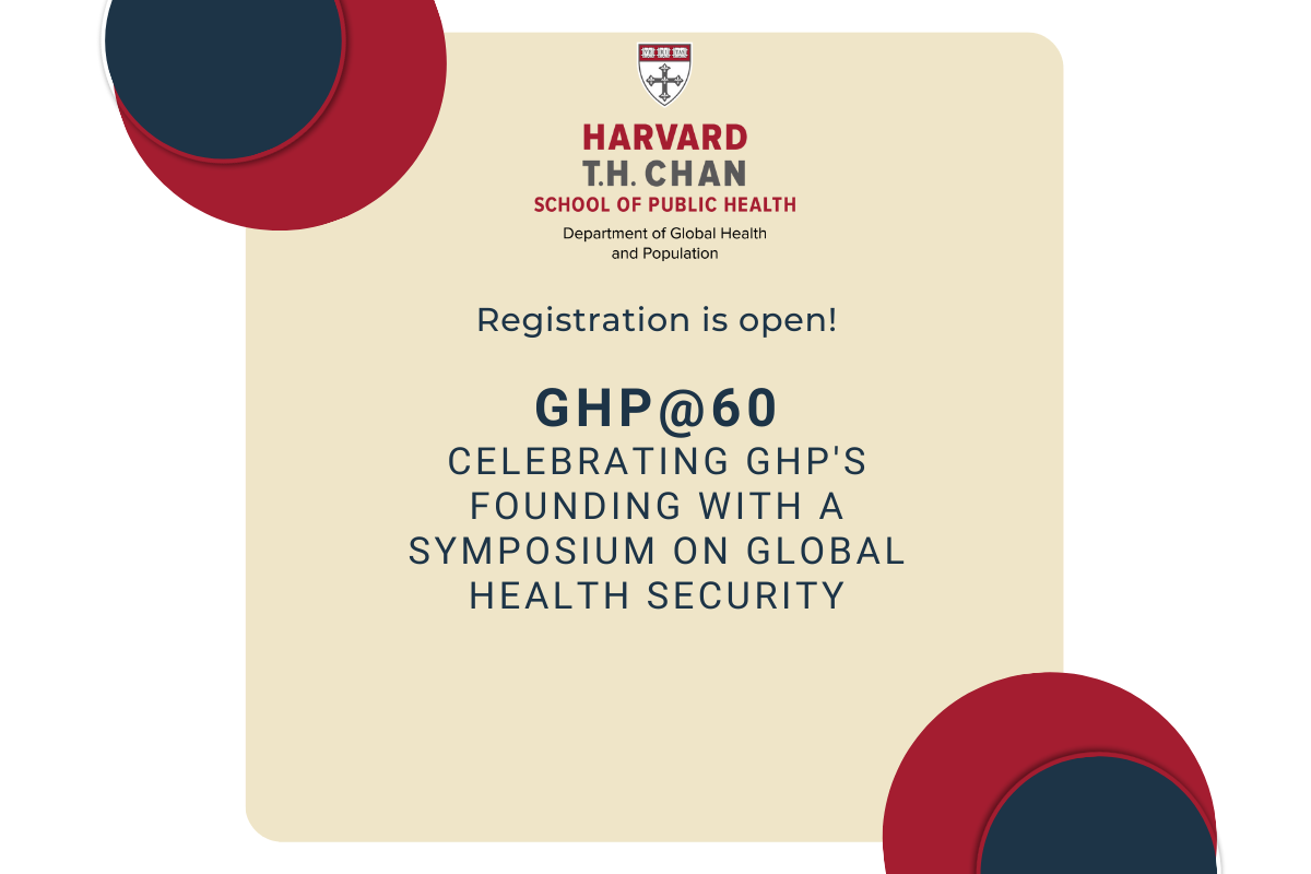 GHP@60: Celebrating GHP’s founding with a symposium on global health security