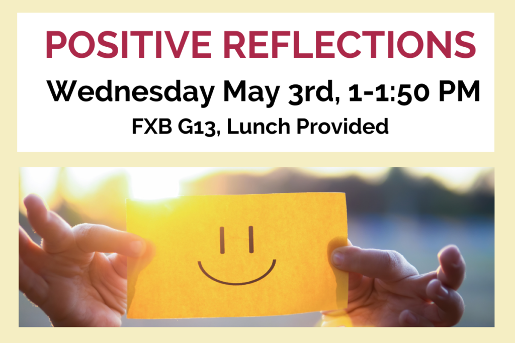 Text reads "Positive Reflections, Wednesday May 3rd, 1-1:50 p.m." in FXB G13 with lunch provided." Background person holding smiley face image with sunshine behind the image.
