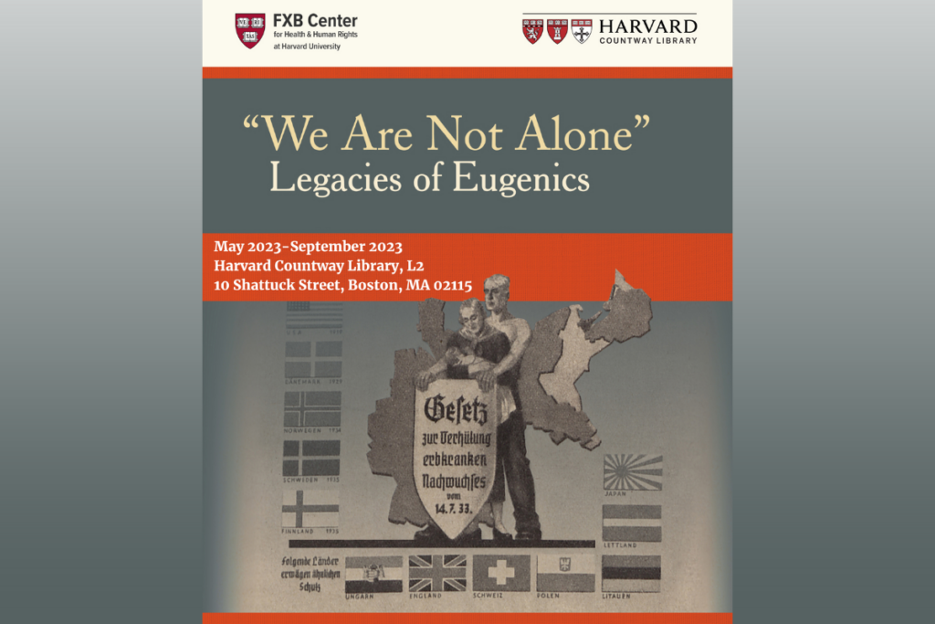 Flier for the exhibition "We Are Not Alone": Legacies of Eugenics on display at Harvard Countway Library, L2 from May through September 2023.