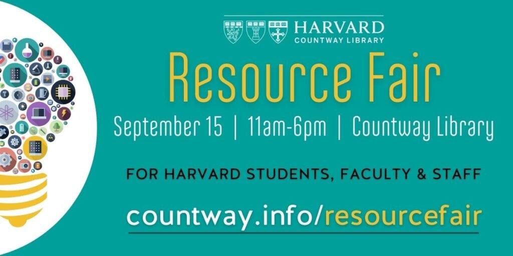 Teal background and yellow letters reading "Resource Fair" with event information on the event September 15th 2023 from 11 a.m. to 6 p.m. at the Countway Library