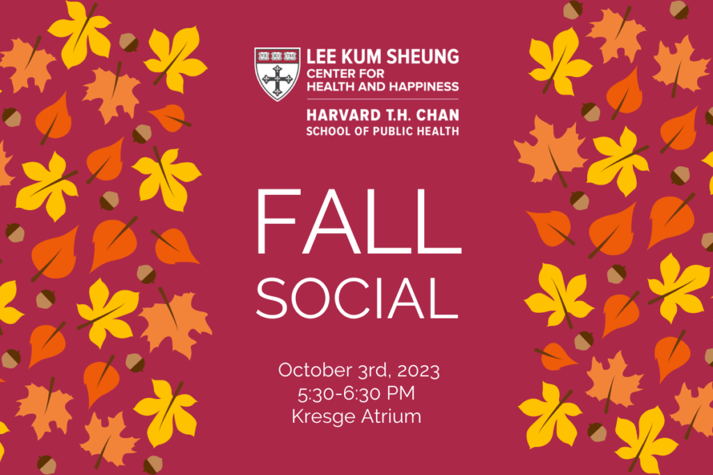 The Lee Kum Sheung Center for Health Fall Social details on red background with leaves border with Harvard Chan logo above text