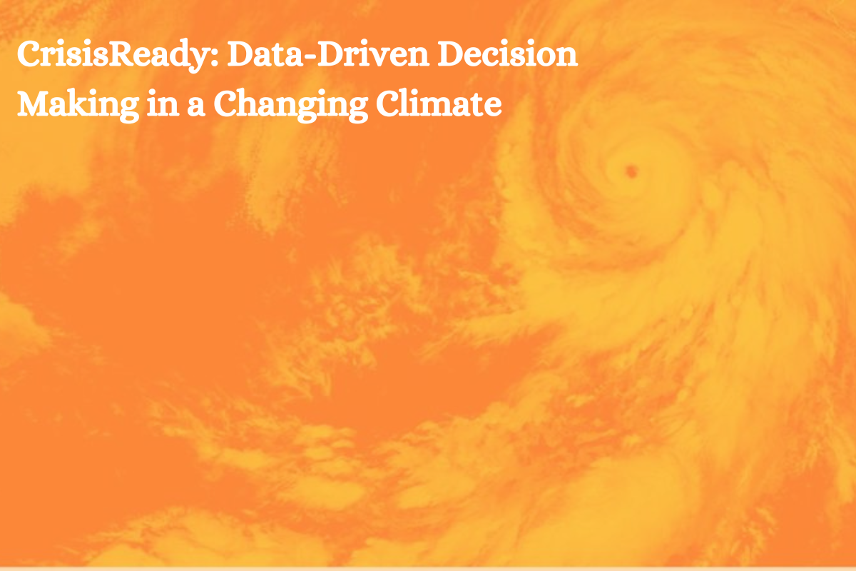 CrisisReady: Data-Driven Decision Making in a Changing Climate