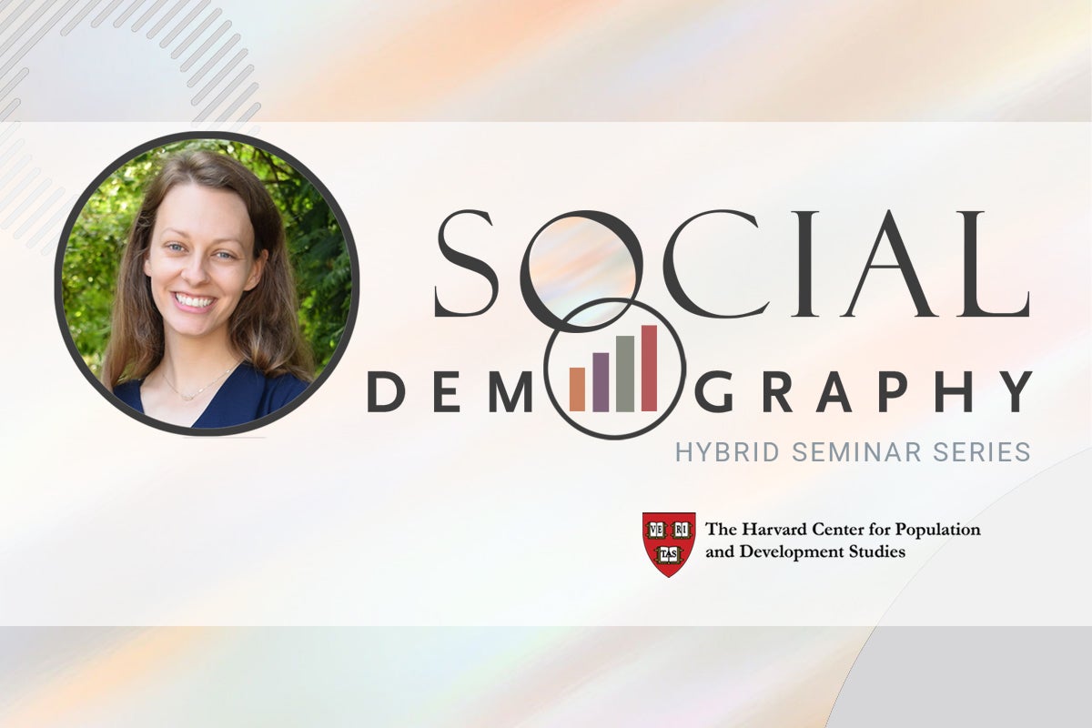 Harvard Population Center Hybrid Social Demography Seminar: “Paradoxes of childlessness in two divergent family contexts”