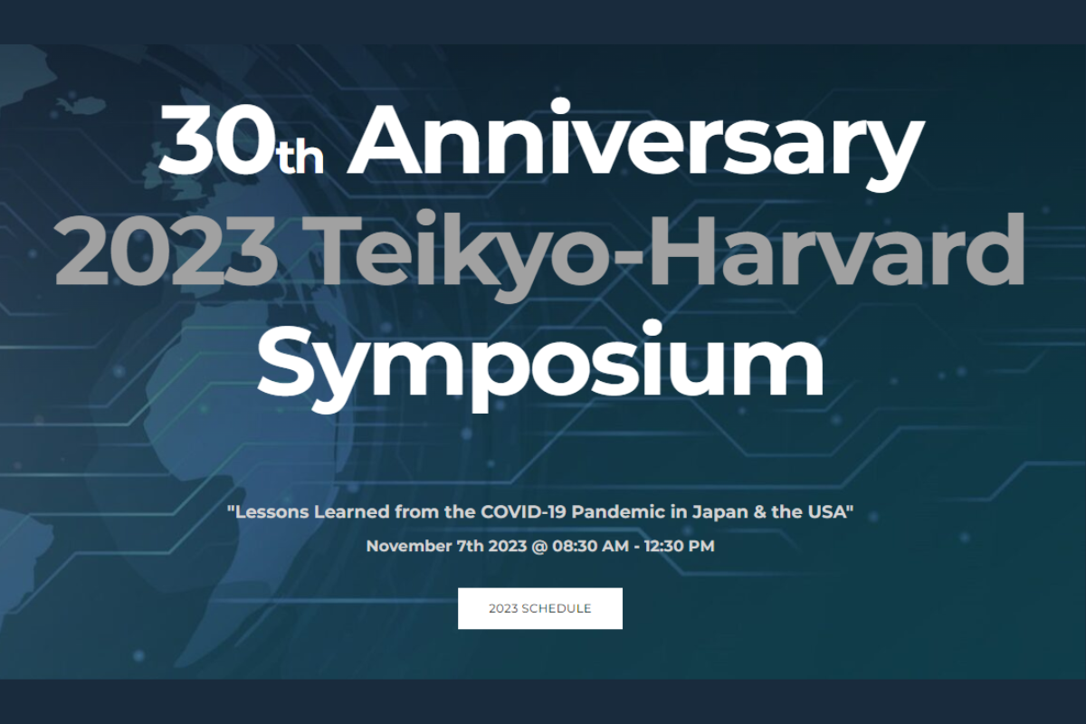 2023 Teikyo-Harvard Symposium: “Lessons Learned from the COVID-19 Pandemic in Japan & the USA”