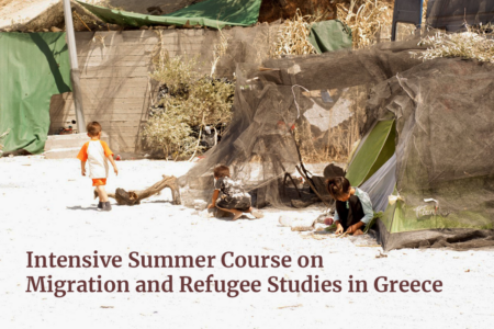 Group of children playing in front of torn nets and a green tent. Text saying: Intensive Summer Course on Migration and Refugee Studies in Greece.