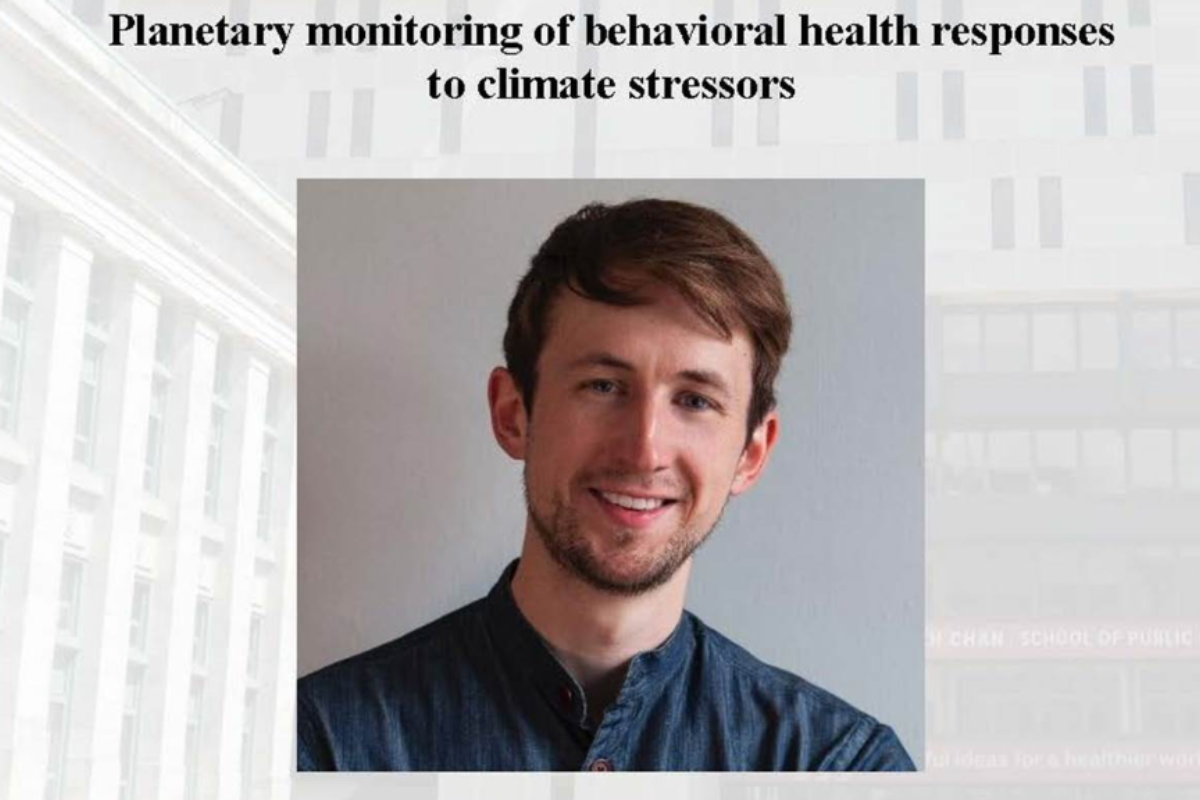 Department of Environmental Health Seminar – Planetary monitoring of behavioral health responses to climate stressors