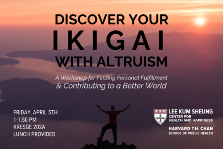 Lee Kum Sheung Center for Health and Happiness Ikigai and Altruism Workshop