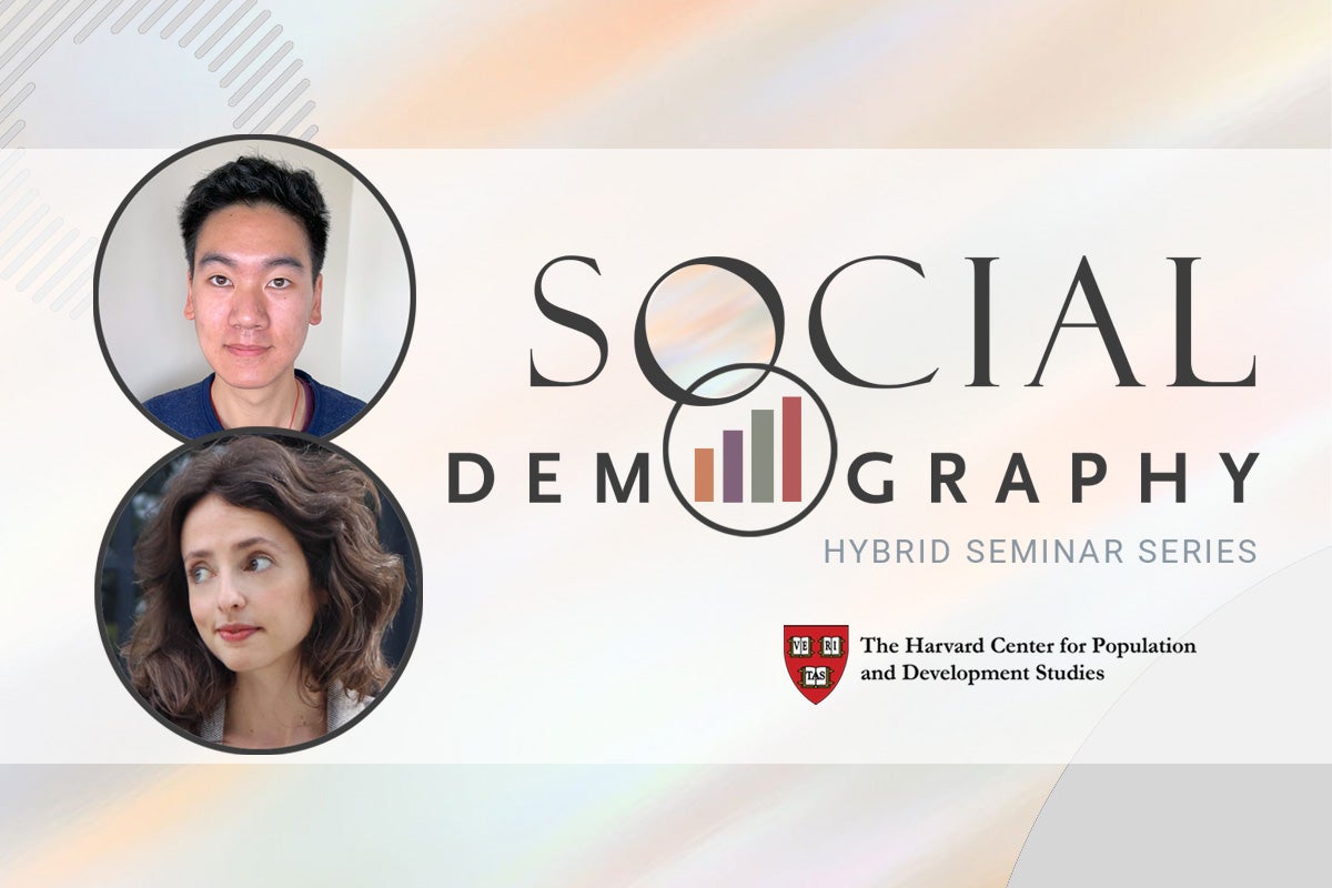 Harvard Pop Center Social Demography Seminar: SPLIT SESSION with PhD Candidates Brian Xiao and Ana Luiza Penna