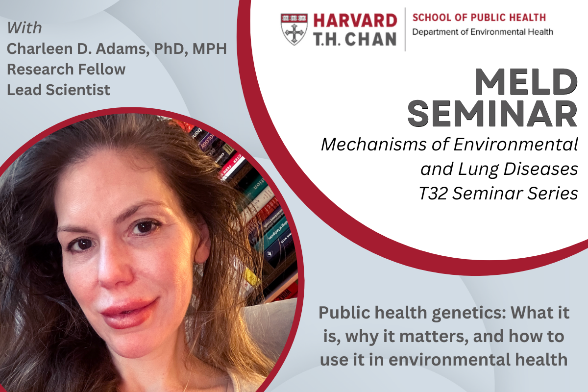 MELD Seminar – Public health genetics: What it is, why it matters, and how to use it in environmental health