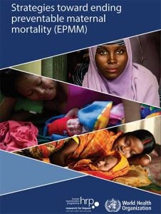Strategies toward ending preventable maternal mortality (EPMM)
