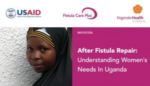 [Webinar] After Fistula Repair: Understanding Women’s Needs in Uganda
