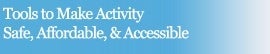 Tools to Make Activity Safe, Affordable, and Accessible (tools-to-make-activity-safe-affordable-accessible-final.jpg)